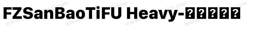FZSanBaoTiFU Heavy字体转换